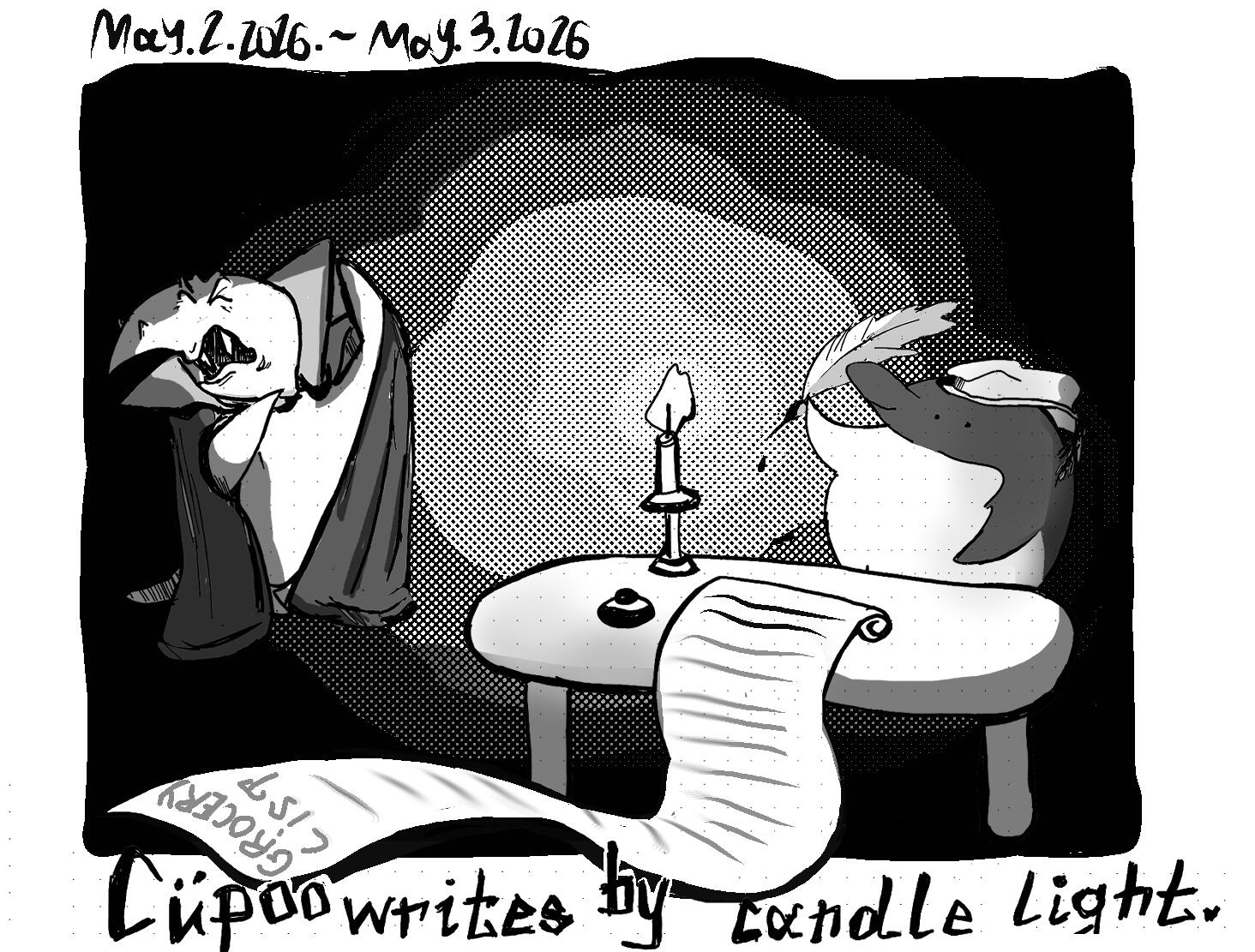 cupoo writes by candle light --- May. 2-3. 2026.
