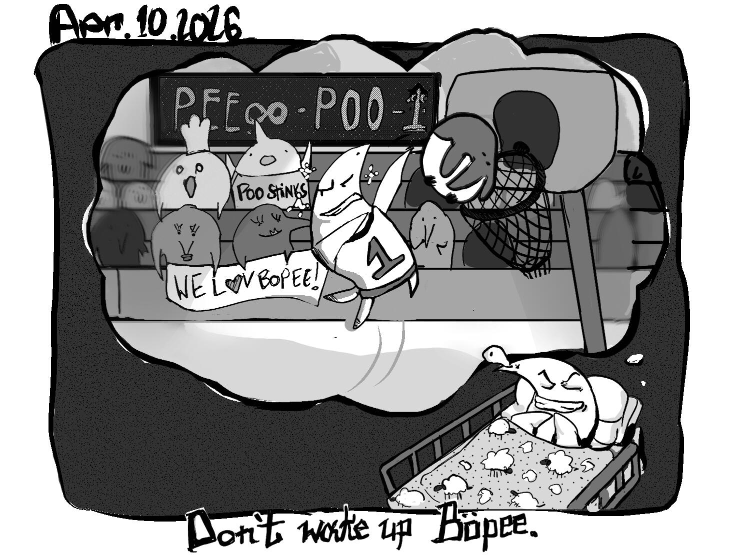 don't wake up bopee --- Apr. 10. 2026